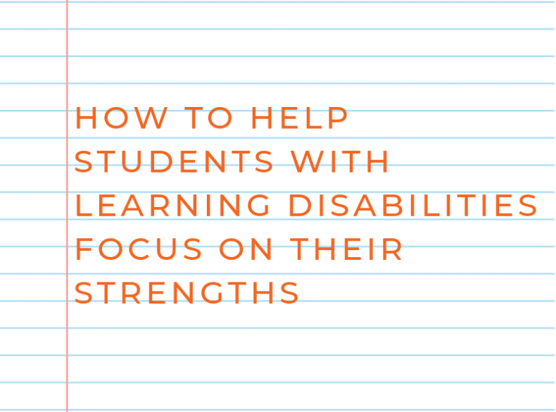 Read more about the article How to Help Students with Learning Disabilities Focus on Their Strengths